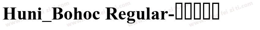Huni_Bohoc Regular字体转换